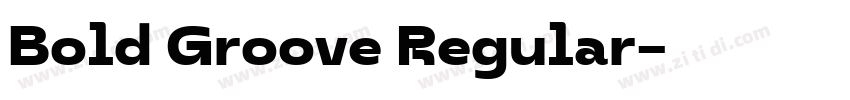 Bold Groove Regular字体转换 Bold Groove Regular字体转换